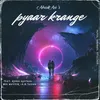 About Pyaar Krange (feat. Kunal Kaushal) Song